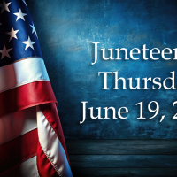 American flag with text over blue background that reads Juneteenth Thursday June 19, 2025